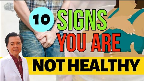 10 Signs You Are Unhealthy By Doctor Willie Ong ( Internist & Cardiologist )