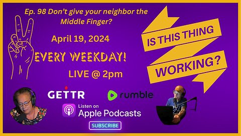 Ep. 98 Don't give your neighbor the middle finger!