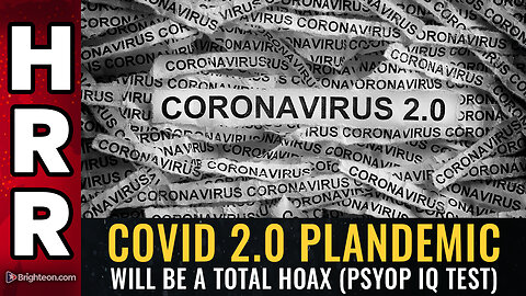 COVID 2.0 plandemic will be a TOTAL HOAX (psyop IQ test)