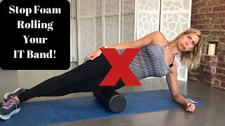 Stop Foam Rolling Your IT Band!