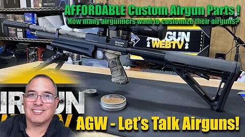 Let's Talk Airguns - AFFORDABLE Custom Airgun Parts! - Do you Tinker?