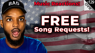 🔴🎵 All Song Requests Are FREE Tonight! | BAD Ep 129 🇺🇸