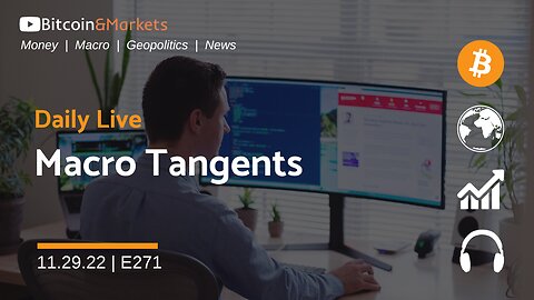 Macro Tangents - Daily Live 11.29.22 | E271