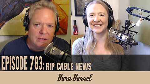 EPISODE 783: RIP Cable News