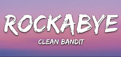 Clean Bandit - Rockabye (feat. Anne-Marie & Sean Paul) (Lyrics)