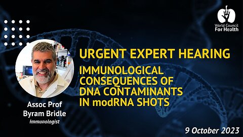 Assoc Prof Byram Bridle: Immunological Consequences of DNA Contaminants in modRNA Shots