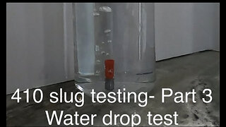 410 slug testing, the water drop test