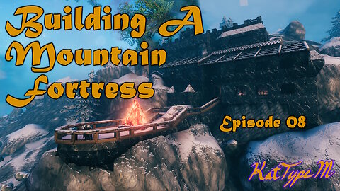 Building A Mountain Fortress Valheim Episode 08