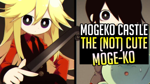 Mogeko Castle [07] The [NOT] Cute Moge-ko