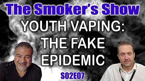 The Smoker's Show S02E07 - Youth Vaping - The REAL Numbers