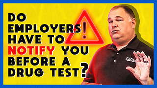 Do employers have to notify you before a drug test?