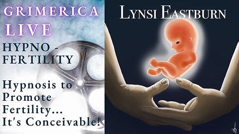 Live with Lynsi Eastburn - Hypnofertility. Hypnosis To Promote Fertility, It's Conceivable!