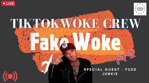Woke-Tok PT2 With Fued Junkie