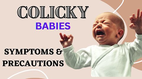Colic babies | causes and solution | 2023