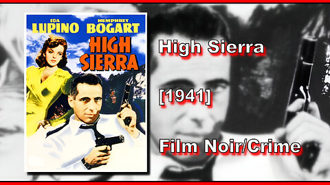 High Sierra (1941) | FILM NOIR/CRIME | FULL MOVIE