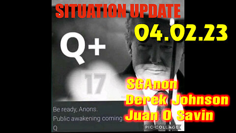 Situation Update 04/02/23 ~ Trump Return - Q+ White Hats Intel ~ Derek Johnson > SGAnon