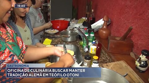 Gastronomia: Oficina de Culinária busca manter tradição alemã em Teófilo Otoni.