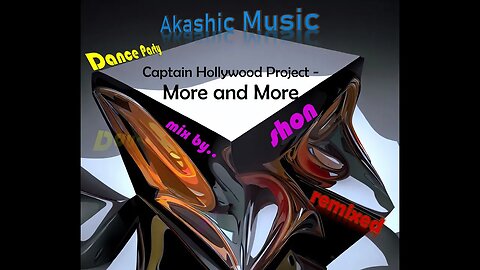 Captain Hollywood Project More and More mix by shon | AI is a toaster | Dance Party | AkashicMusic
