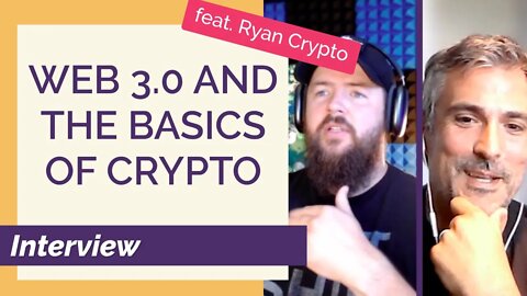The Inside Scoop on Crypto, Web 3.0 and the Block Chain. Feat. Ryan Crypto