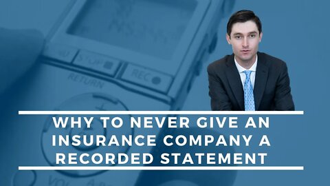 Why you should NEVER Give a Recorded Statement to an Insurance Company | Explained by a REAL LAWYER