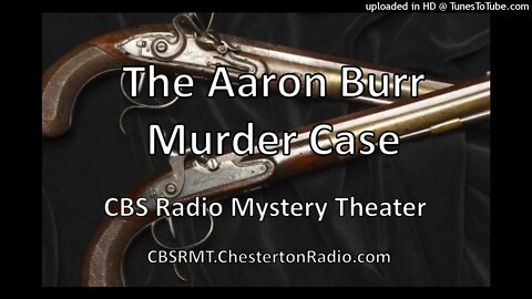 The Aaron Burr Murder Case - CBS Radio Mystery Theater