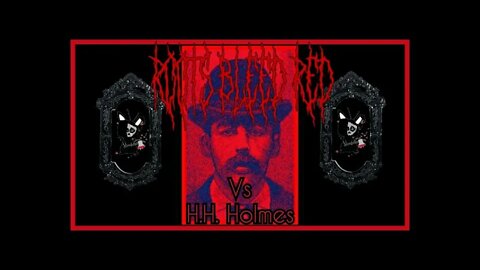 Roots Bleed Red Vs H.H. Holmes