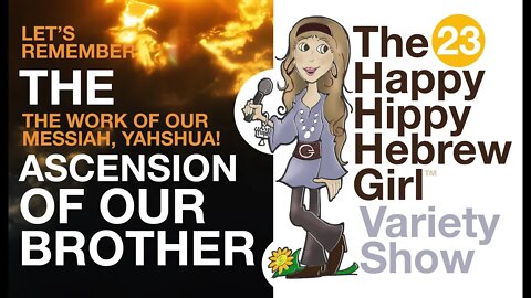 3HGVS #23 - Remembering the Ascension of our Brother/Bridegroom/King/Messiah - Yahshua