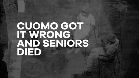 Cuomo Got It Wrong and Seniors Died