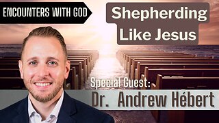 The Character Of Christ In Ministry - Dr Andrew Hébert Full Interview