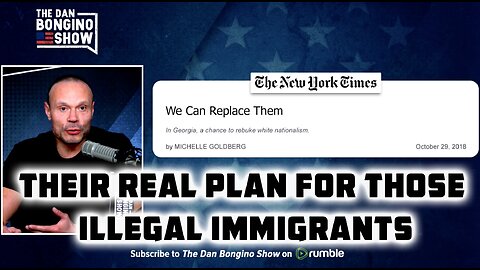 Their REAL Plan For Those Illegal Immigrants