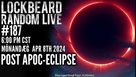 LOCKBEARD RANDOM LIVE #187. Post Apoc-Eclipse