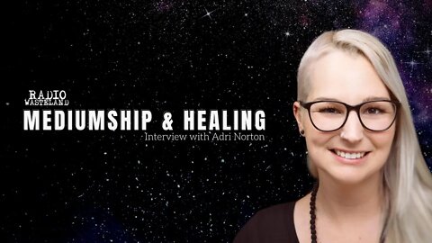 Adri Norton | Mediumship and Healing