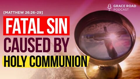 EP27 Fatal Sin Caused by Holy Communion