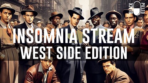 INSOMNIA STREAM: WEST SIDE EDITION