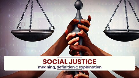 What is SOCIAL JUSTICE?