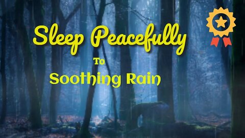 Peacefully Sleep to Soothing Rain