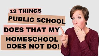 12 Things Public School Does That I Don't Do in My Homeschool