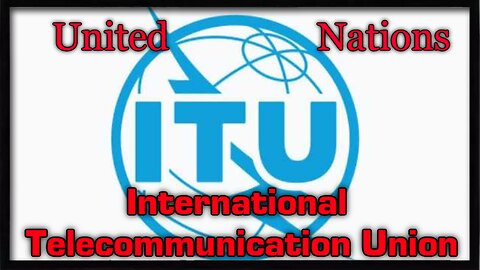 The International Telecommunication Union ((Remake)
