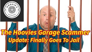 The Hoovies Garage Scammer That Got Me and Others Finally Goes To Jail