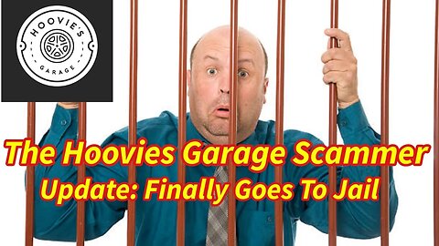 The Hoovies Garage Scammer That Got Me and Others Finally Goes To Jail