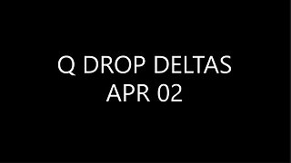 Q DROP DELTAS APR 02
