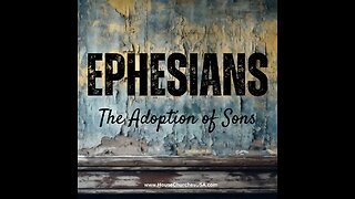 Ephesians, Part 6, "That You Might Know"