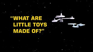 PlayTrek - prologue - "What Are Little Toys Made Of?"