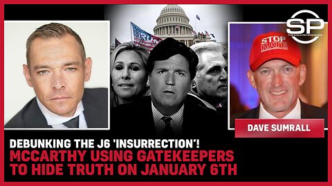 DEBUNKING The J6 'INSURRECTION’! McCarthy Using GATEKEEPERS To HIDE TRUTH On J6