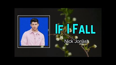 Nick Jonas - If I Fall (Lyrics)