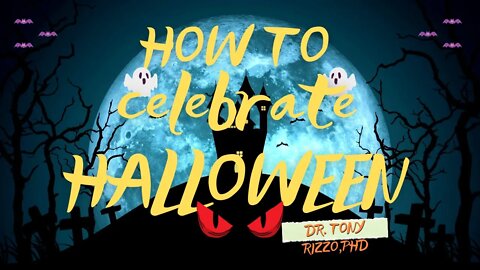 Halloween How To Celebrate It Dr. Tony Rizzo https://tonyandfriends.org