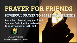 Prayer for your friends (Kid’s voice), a powerful summon for God to bless & protect your friends