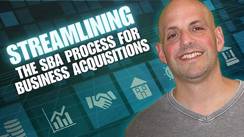 Streamlining the SBA Process for Business Acquisitions