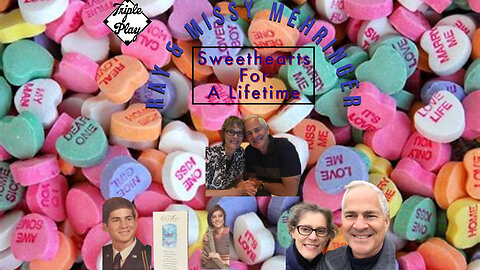 Ray & Missy Mehringer Sweethearts For A Lifetime Episode 52