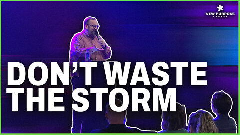 Don't Waste The Storm | Pastor Chad Ducote